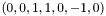 $(0, 0, 1, 1, 0, -1, 0)$